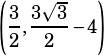 \left(\dfrac{3}{2},\dfrac{3\sqrt{3}}{2}-4\right)
