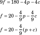 9f=180-4p-4c\\\\f=20-\dfrac{4}{9}p-\dfrac{4}{9}c\\\\f=20-\dfrac{4}{9}\left(p+c\right)