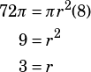 \begin{align*}72\pi&=\pi r^2(8)\\9&=r^2\\3&=r\end{align*}