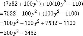\begin{align*}&(7532+100y^2)+10(10y^2-110)\\=&7532+100y^2+(100y^2-1100)\\=&100y^2+100y^2+7532-1100\\=&200y^2+6432\end{align*}