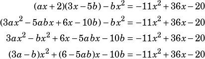 \begin{align*} (ax+2)(3x-5b)-bx^2&=-11x^2+36x-20\\ (3ax^2-5abx+6x-10b)-bx^2&=-11x^2+36x-20\\ 3ax^2-bx^2+6x-5abx-10b&=-11x^2+36x-20\\ (3a-b)x^2+(6-5ab)x-10b&=-11x^2+36x-20 \end{align*}