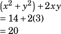 &\left(x^2+y^2\right)+2xy\\=&14+2(3)\\=&20
