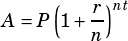 A=P\left(1+\dfrac{r}{n}\right)^{nt}